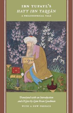 Ibn Tufayl's Hayy Ibn Yaqzan: A Philosophical Tale - Ibn Tufayl