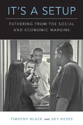 It's a Setup: Fathering from the Social and Economic Margins - Timothy Black