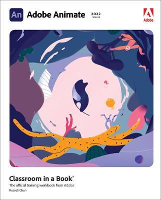 Adobe Animate Classroom in a Book (2022 Release) - Russell Chun