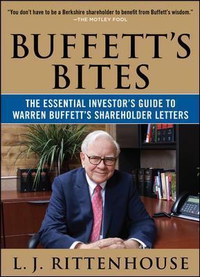 Buffett's Bites: The Essential Investor's Guide to Warren Buffett's Shareholder Letters - L. J. Rittenhouse