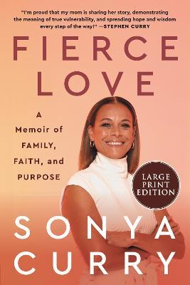Fierce Love: A Memoir of Family, Faith, and Purpose - Sonya Curry