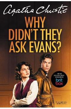 Coperta cărții 'Why Didn't They Ask Evans? [Tv Tie-In] - Agatha Christie'