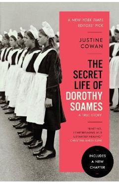 Poza produsului The Secret Life of Dorothy Soames: A True Story - Justine Cowan