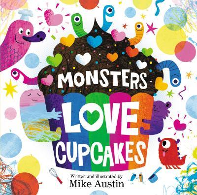 Monsters Love Cupcakes - Mike Austin