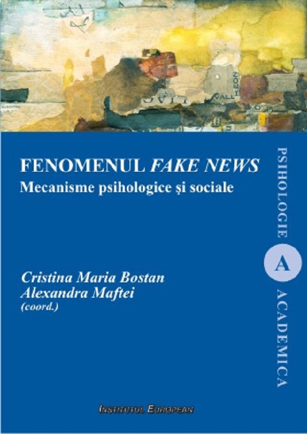 Fenomenul fake news - Cristina Maria Bostan, Alexandra Maftei