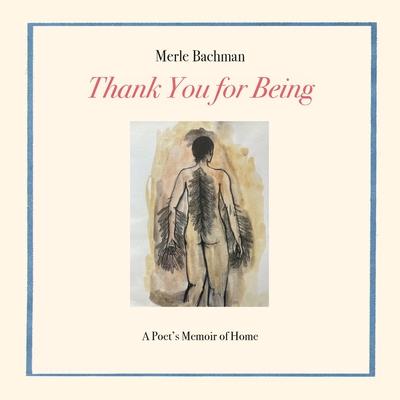 Thank You for Being - Merle Bachman