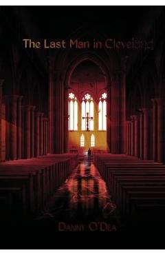 Coperta cărții 'The Last Man In Cleveland - Danny O'dea'