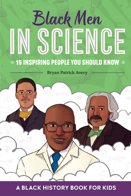 Black Men in Science: A Black History Book for Kids - Bryan Patrick Avery