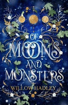Of Moons and Monsters - Willow Hadley