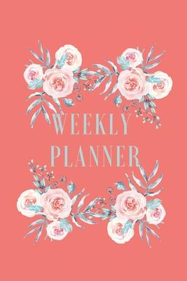 Weekly Planner: Good Weekly/Monthly Planner For A Student.Roses.Schedule Homework Activity. Plan Academy To Do's Projects. Map Out Uni - Academic Expression