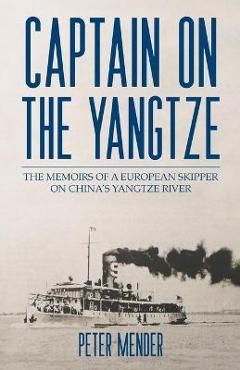 Coperta cărții 'Captain on the Yangtze - Peter Mender'