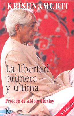 Coperta cărții 'La Libertad Primera y Ultima - Jiddu Krishnamurti'