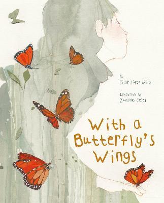 With a Butterfly's Wings - Pilar López Ávila