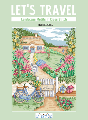 Let's Travel: Landscape Motifs in Cross Stitch - Durene Jones