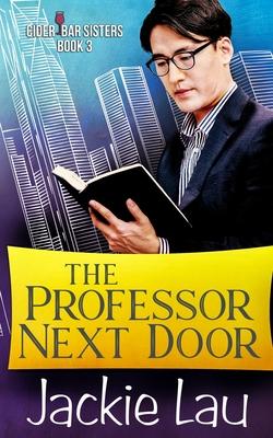The Professor Next Door - Jackie Lau