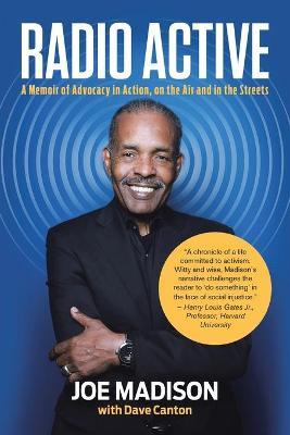 Radio Active: A Memoir of Advocacy in Action, on the Air and in the Streets - Joe Madison