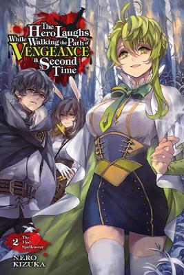 The Hero Laughs While Walking the Path of Vengeance a Second Time, Vol. 2 (Light Novel) - Kizuka Nero