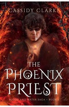 Poza produsului The Phoenix Priest - Cassidy Clarke