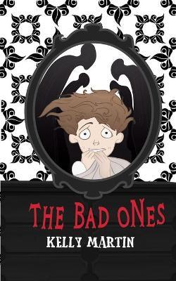 The Bad Ones - Kelly Martin