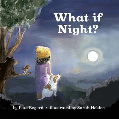 What If Night? - Paul Bogard