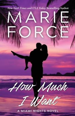 How Much I Want - Marie Force