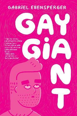 Gay Giant: A Memoir - Gabriel Ebensperger