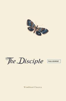 The Disciple - Paul Bourget