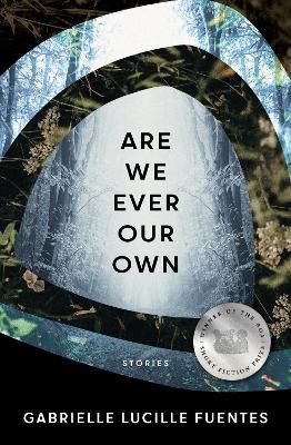 Are We Ever Our Own - Gabrielle Lucille Fuentes