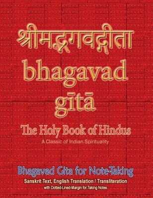 Bhagavad Gita for Note-taking: Holy Book of Hindus with Sanskrit Text, English Translation/Transliteration & Dotted-Lined-Margin for Taking Notes - Sushma