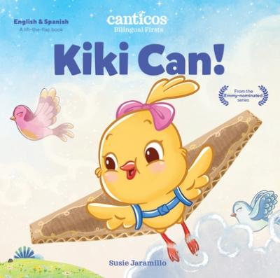 Kiki Can!: Bilingual Firsts - Susie Jaramillo