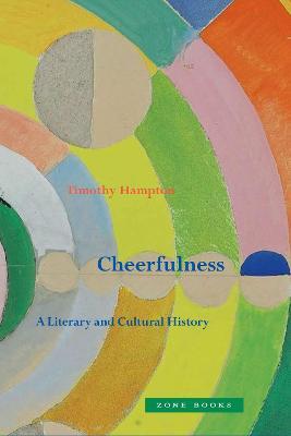 Cheerfulness: A Literary and Cultural History - Timothy Hampton