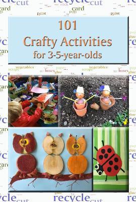 101 Crafty Activities for 3-5-year-olds - R. M. Price-mohr
