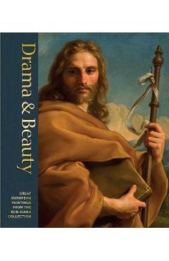 Poza produsului Drama & Beauty: Great European Paintings from the Bob Jones Collection - Erin R. Jones