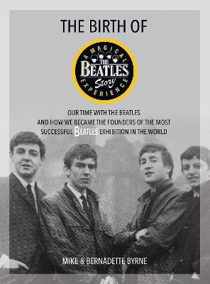 The Birth of The Beatles Story - Bernadette Byrnes