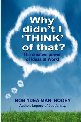 Why Didn't I 'Think' of That? - Bob Hooey