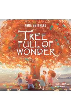 Tree Full of Wonder: An educational, rhyming book about magic of trees for children - Anna Smithers