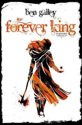 Coperta cărții 'The Forever King: Scalussen Chronicles 1 - Ben Galley'