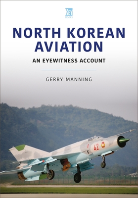 North Korean Aviation: An Eyewitness Account - Gerry Manning