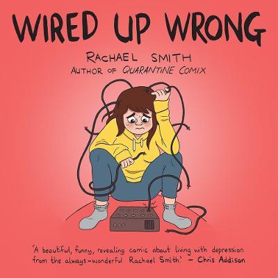 Wired Up Wrong - Rachael Smith Smith