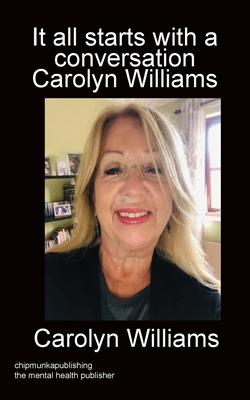 It all starts with a conversation Carolyn Williams mono - Carolyn Williams