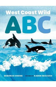 Coperta cărții 'West Coast Wild ABC - Deborah Hodge'