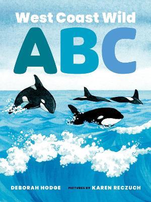 Coperta cărții 'West Coast Wild ABC - Deborah Hodge'