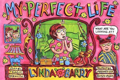 My Perfect Life - Lynda Barry