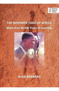 Coperta cărții 'The Bushmen (San) of Africa: More than 40,000 Years of Learning - Alan Barnard'