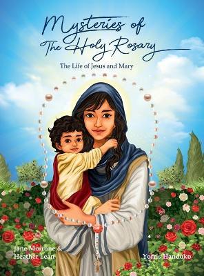 Mysteries of The Holy Rosary: The Life of Jesus and Mary - Jane Morrone