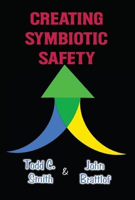 Creating Symbiotic Safety: Implementing a Thriving Safety Program in One Year - Todd C. Smith