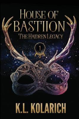 House of Bastiion - K. L. Kolarich