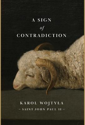 A Sign of Contradiction - Karol Wojtyla