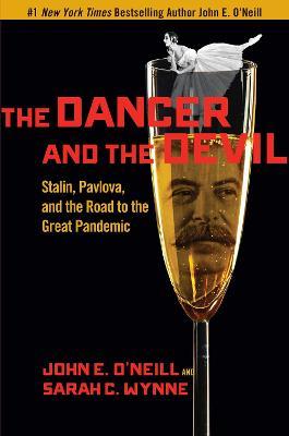 The Dancer and the Devil: Stalin, Pavlova, and the Road to the Great Pandemic - John E. O'neill