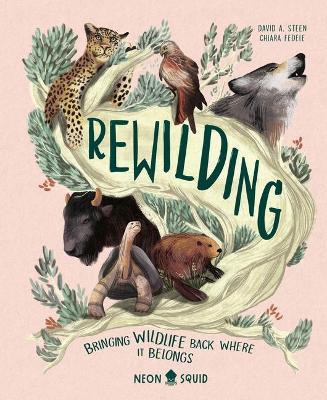 Rewilding: Bringing Wildlife Back Where It Belongs - David A. Steen